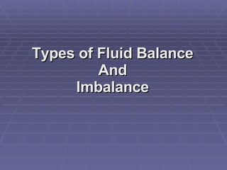 Types of Fluid Balance And Imbalance 