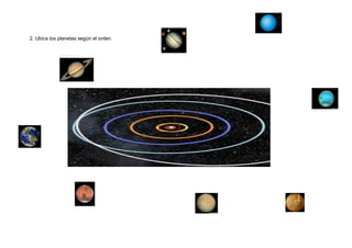 2. Ubica los planetas según el orden.
 
