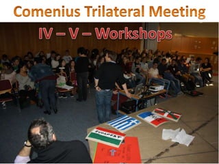 IV - V Workshops
