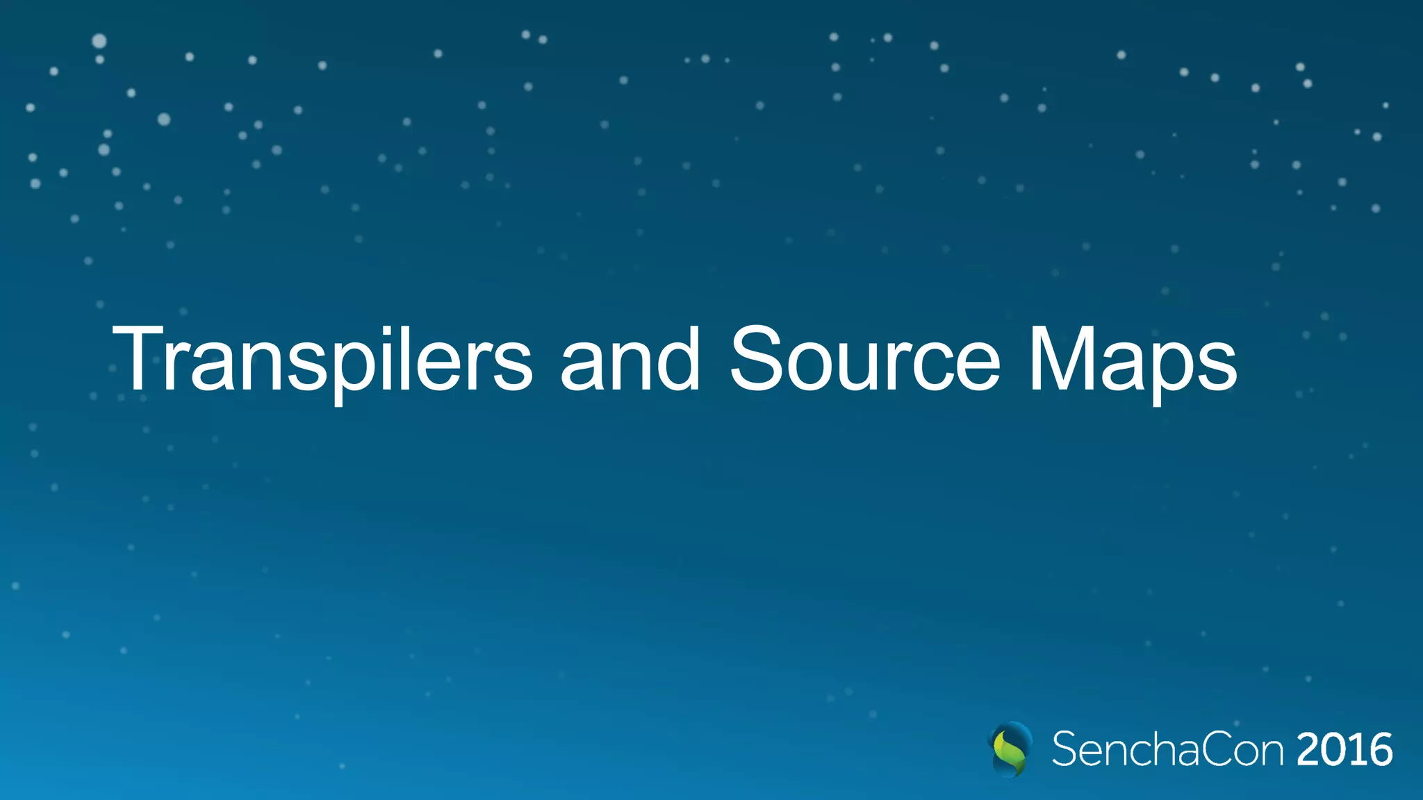 Transpilers and Source Maps
 