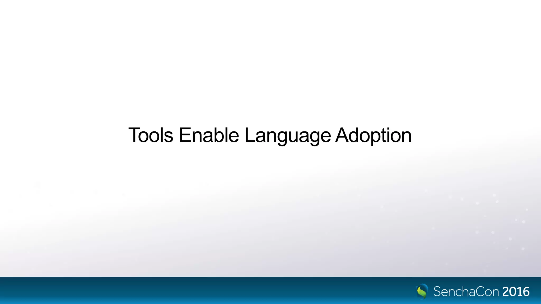 Tools Enable Language Adoption
 