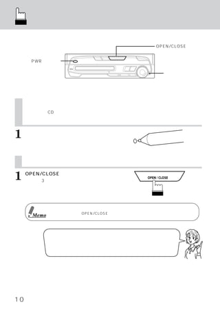リセットする
          ディスプレイを立ち上げる


                                                OPEN/CLOSEスイッチ


      PWRスイッチ

                                                  リセット スイッチ
                                                      ・

                     〈ディスプレイ クローズ状態〉
                            ・



     リセットする
     初めて使う、CDチェンジャーなどを取り付けたときや、
                              バッテリーを交換したときは、リセット
                                           「    ・
     スイッチ」を押してください。



1    リセット スイッチをボールペンなどの先の
         ・
     とがったもので押してから、電源を入れま
     す。


     ディスプレイを立ち上げる
1    OPEN/CLOSEスイッチを押します。
     ブザー音3回とともに、
               ディスプレイが自動的に立
     ち上がります。



             ディスプレイを立ち上げたときに障害物があったときは、
                                      その場で止ります。
                                              その時は障害
             物を取り除き、再度OPEN/CLOSEスイッチを押してください。
      Memo




             走行中は、一部の操作しかできません。




10
 
