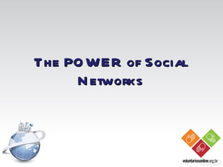 The POWER of Social Networks 