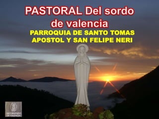 PARROQUIA DE SANTO TOMAS
APOSTOL Y SAN FELIPE NERI

 