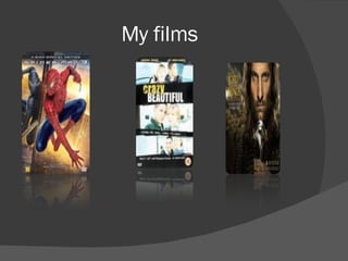 My films