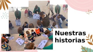 Nuestras
historias
 