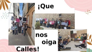 ¡Que
nos
oiga
Calles!
 
