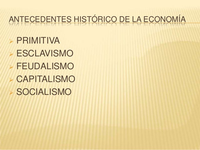 antecedentes históricos de la economia