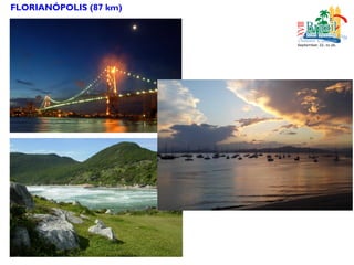 FLORIANÓPOLIS (87 km)
 