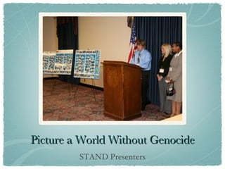 Picture a World Without Genocide STAND Presenters 
