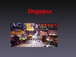 Singapur
 