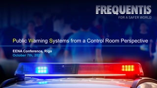 Public Warning Systems from a Control Room Perspective
EENA Conference, Riga
October 7th, 2021
 