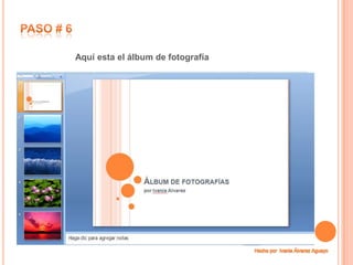 Aquí esta el álbum de fotografía
 