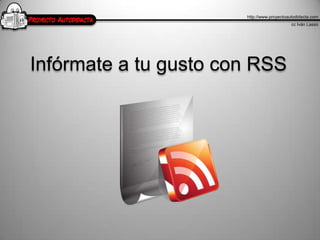Infórmate a tu gusto con RSS 