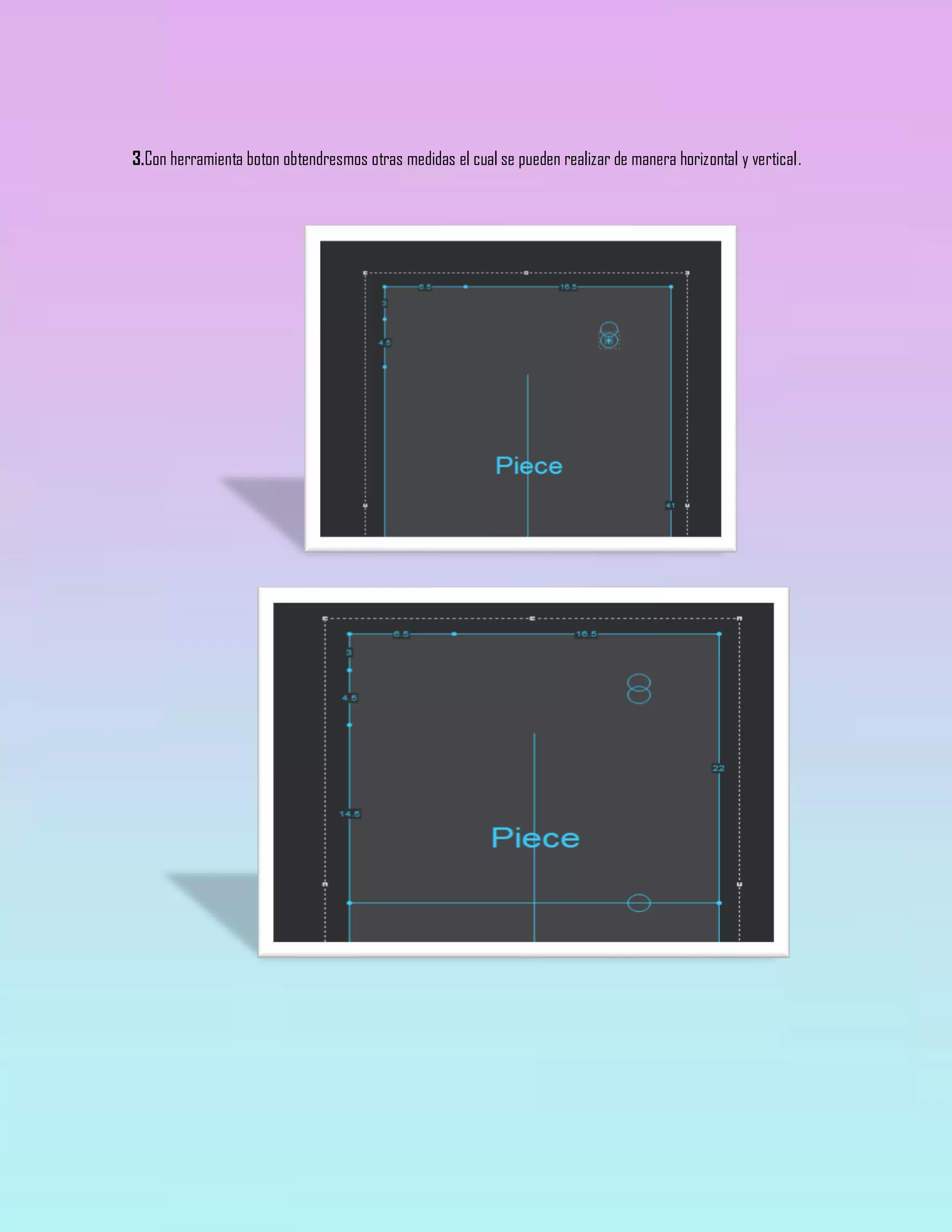 3.Con herramienta boton obtendresmos otras medidas el cual se pueden realizar de manera horizontal y vertical.
 