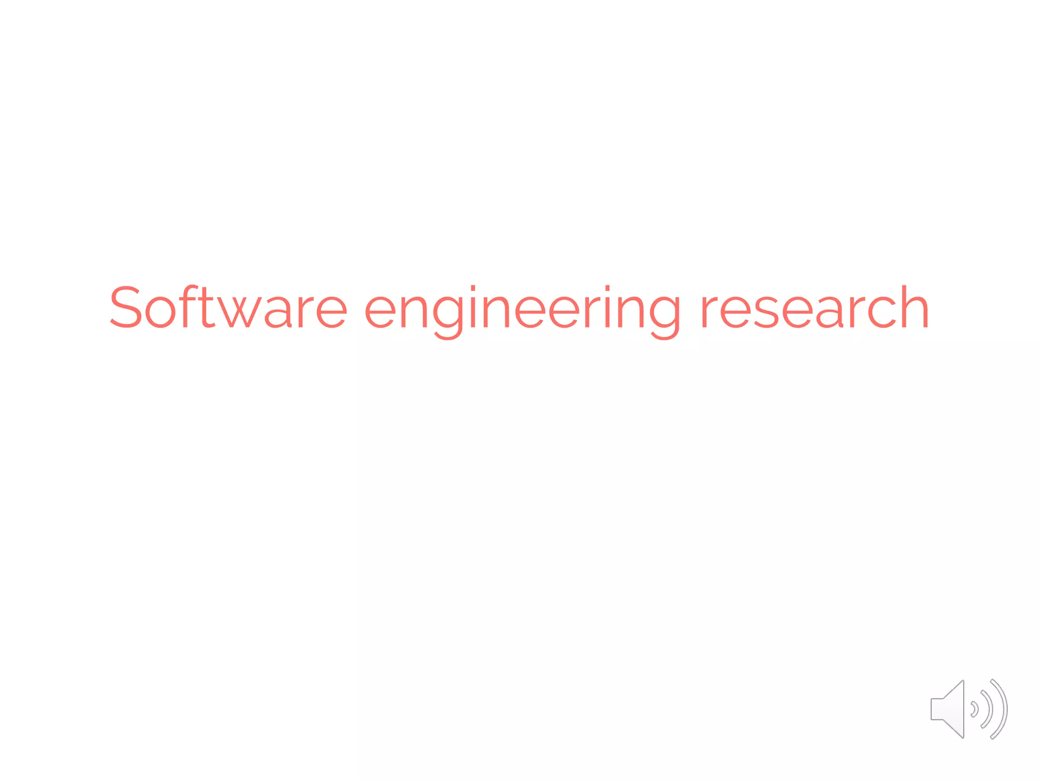 Software engineering research
 