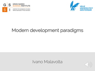 Ivano Malavolta
Modern development paradigms
VRIJE
UNIVERSITEIT
AMSTERDAM
 