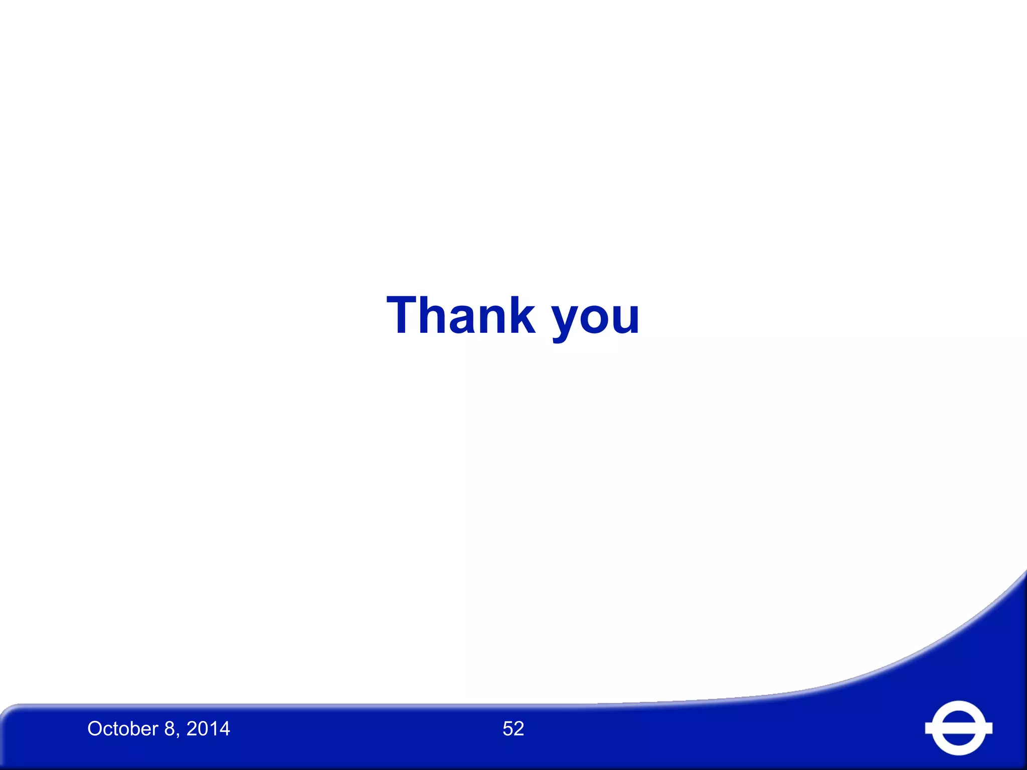 Thank you 
October 8, 2014 52 
