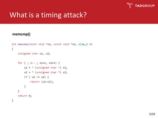 What is a timing attack?
memcmp()
5/29
 