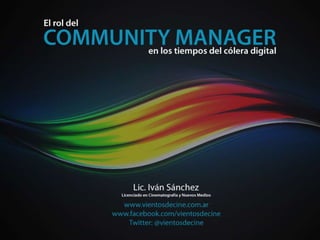 El rol del Community Manager, por Iván Sánchez