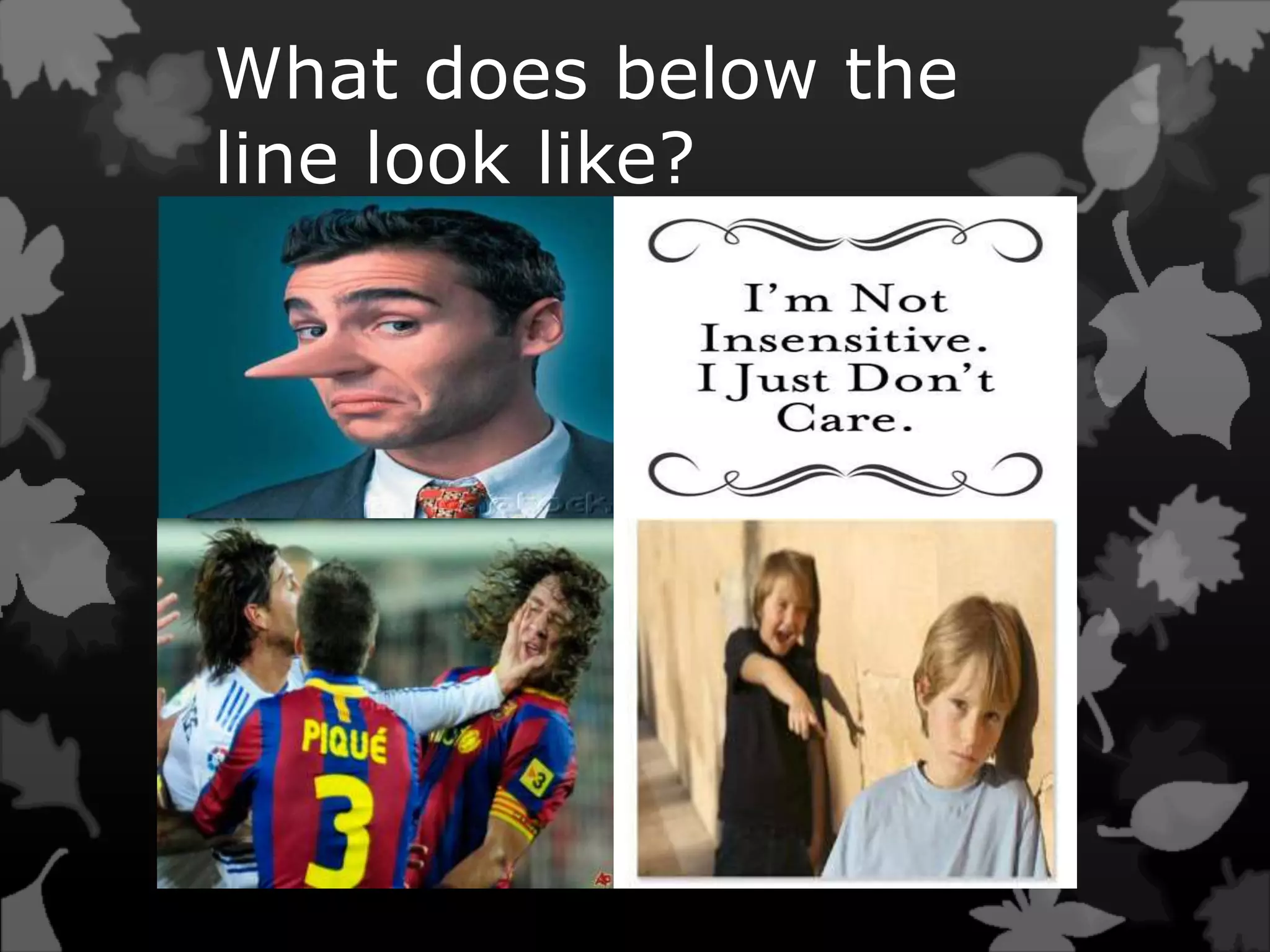 What does below the
line look like?
 