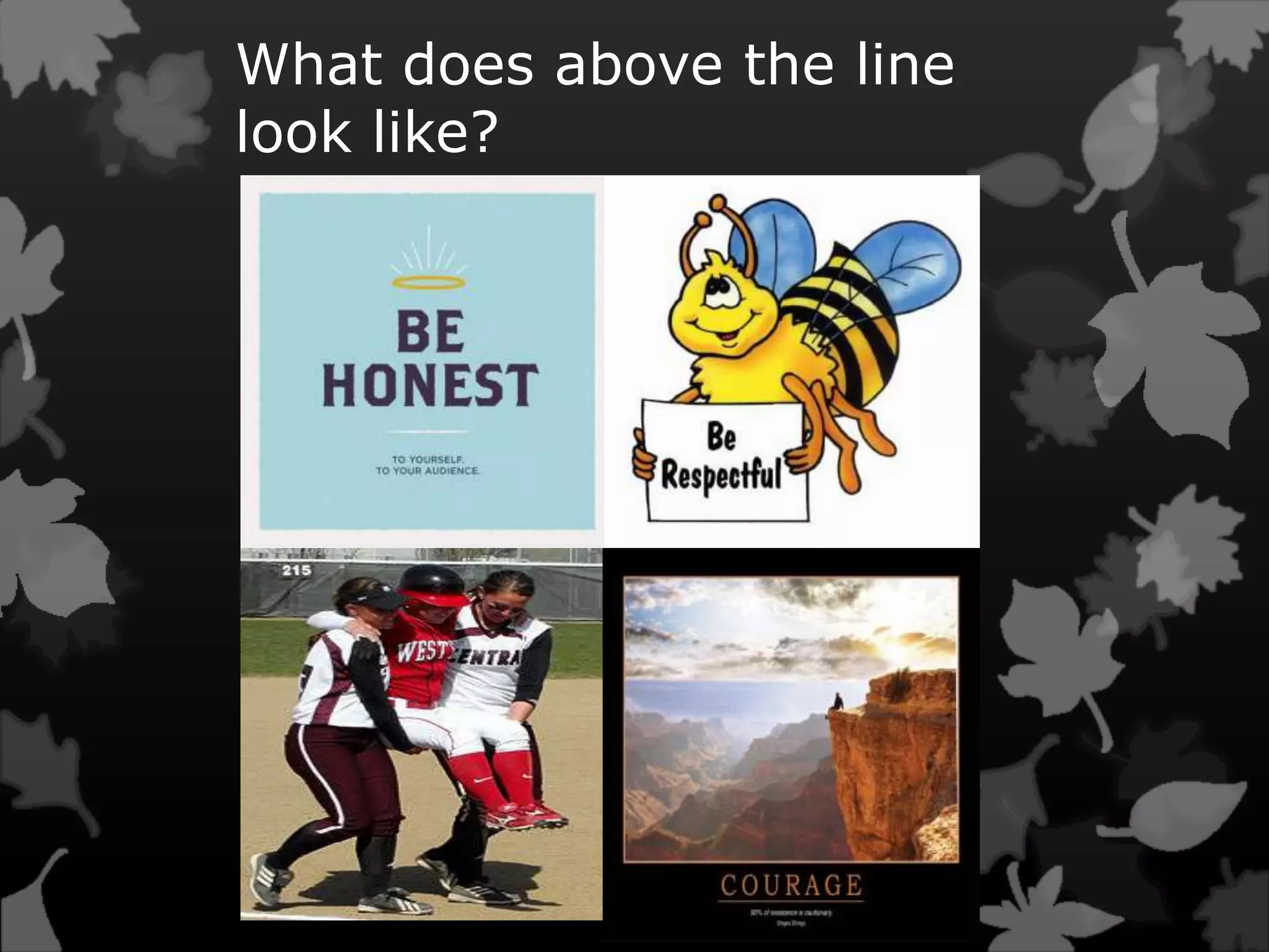 What does above the line
look like?
 