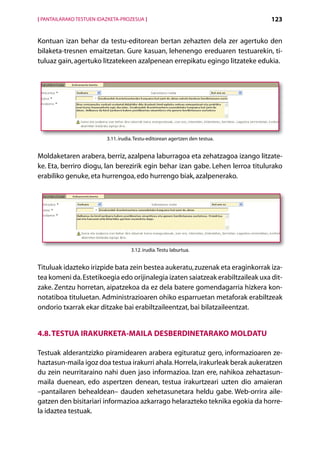 [ PANTAILARAKO TESTUEN IDAZKETA-PROZESUA ]                                       123


Kontuan izan behar da testu-editorean bertan zehazten dela zer agertuko den
bilaketa-tresnen emaitzetan. Gure kasuan, lehenengo ereduaren testuarekin, ti-
tuluaz gain, agertuko litzatekeen azalpenean errepikatu egingo litzateke edukia.




                          3.11. irudia. Testu-editorean agertzen den testua.


Moldaketaren arabera, berriz, azalpena laburragoa eta zehatzagoa izango litzate-
ke. Eta, berriro diogu, lan berezirik egin behar izan gabe. Lehen lerroa titulurako
erabiliko genuke, eta hurrengoa, edo hurrengo biak, azalpenerako.




                                     3.12. irudia. Testu laburtua.


Tituluak idazteko irizpide bata zein bestea aukeratu, zuzenak eta eraginkorrak iza-
tea komeni da. Estetikoegia edo orijinalegia izaten saiatzeak erabiltzaileak uxa dit-
zake. Zentzu horretan, aipatzekoa da ez dela batere gomendagarria hizkera kon-
notatiboa tituluetan. Administrazioaren ohiko esparruetan metaforak erabiltzeak
ondorio txarrak ekar ditzake bai erabiltzaileentzat, bai bilatzaileentzat.


4.8. Testua irakurketa-maila desberdinetarako moldatu

Testuak alderantzizko piramidearen arabera egituratuz gero, informazioaren ze-
haztasun-maila igoz doa testua irakurri ahala. Horrela, irakurleak berak aukeratzen
du zein neurritaraino nahi duen jaso informazioa. Izan ere, nahikoa zehaztasun-
maila duenean, edo aspertzen denean, testua irakurtzeari uzten dio amaieran
–pantailaren behealdean– dauden xehetasunetara heldu gabe. Web-orrira aile-
gatzen den bisitariari informazioa azkarrago helarazteko teknika egokia da horre-
la idaztea testuak.
                                             Aurkibidea
 