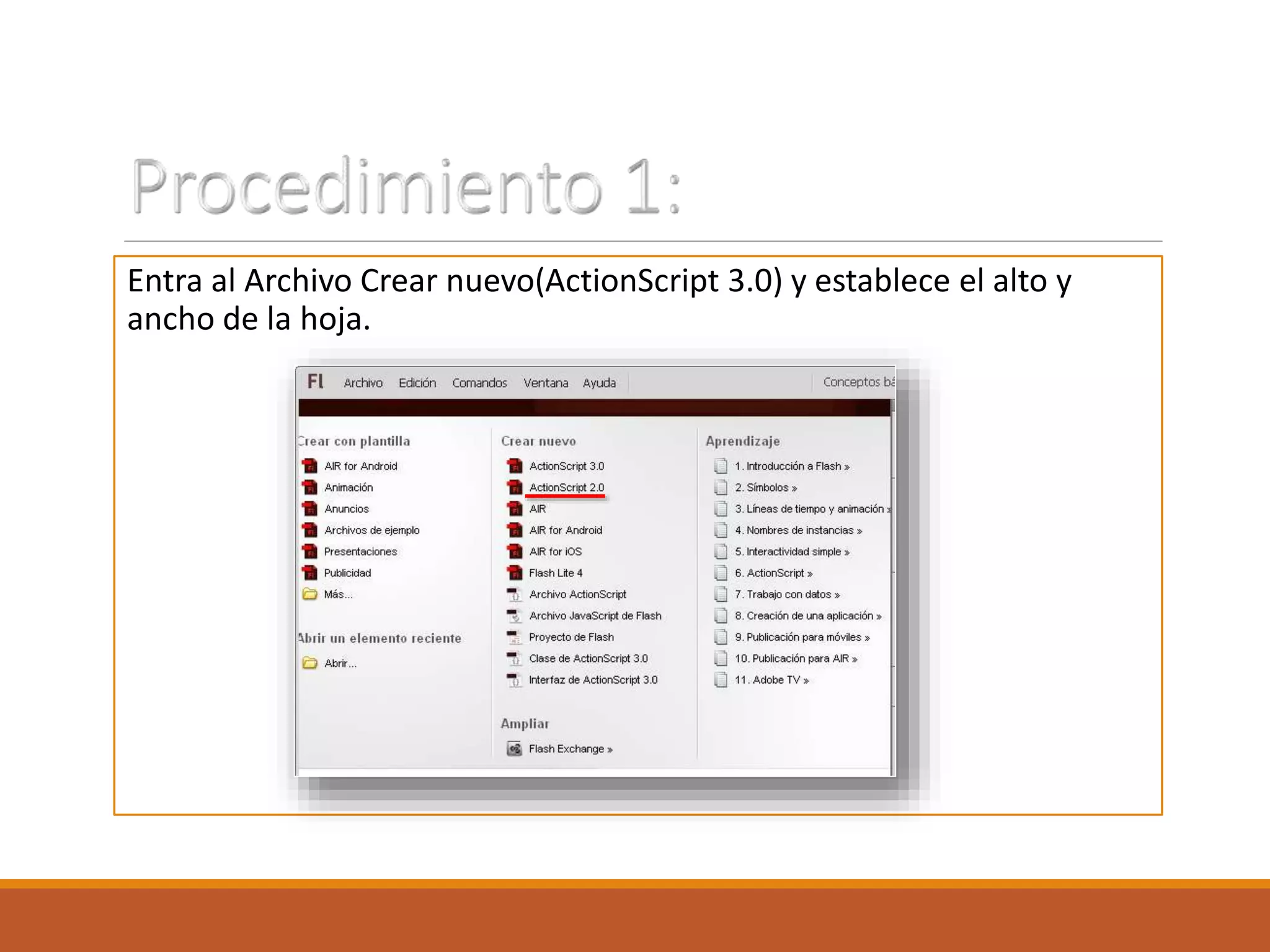 Entra al Archivo Crear nuevo(ActionScript 3.0) y establece el alto y
ancho de la hoja.