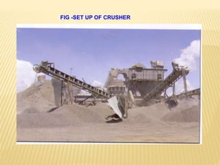 FIG -SET UP OF CRUSHER
 