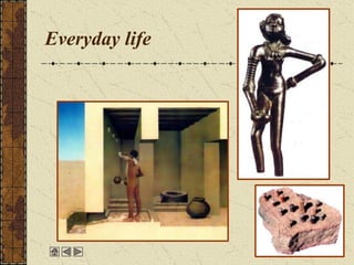 Everyday life
 
