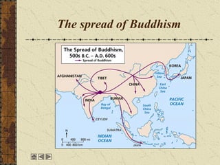 The spread of Buddhism
 