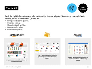 Push the right information and oﬀers at the right time on all your E-Commerce channels (web,
mobile, emails & newsletters)...