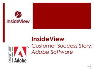 InsideView Customer Success Story:Adobe Software |   SLIDE :1 