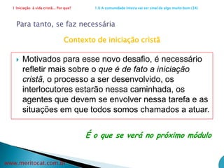 1 Iniciação  à vida cristã... Por que?                      1.5 Apelo para uma igreja melhor (25)Compromisso qualificado do leigo"Qualquer esforço missionário exige, de maneira particular, a participação ativa e comprometida dos fiéis leigos em todas as etapas do processo (. . .) Eles hão de ser parte ativa e criativa na elaboração e execução de projetos pastorais em favor da comunidade (. . .) É necessário que o leigo seja levado em consideração com um espírito de comunhão e participação.”