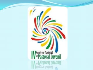 Iv congreso nacional pastoral juvenil