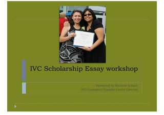 IVC Scholarship Essay Workshop