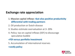 Exchange rate appreciation  <ul><ul><li>1. Massive capital inflows  =but also positive productivity differential with trad...