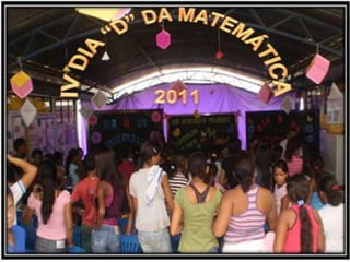 IV DIA D DA MATEMÁTICA  2011