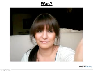 Was?




Samstag, 16. März 13
 