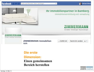 Die	
  erste	
  
                       Dimension:
                       Einen gemeinsamen
                       Bereich herstellen
Samstag, 16. März 13
 