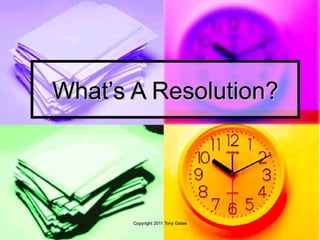 What’s A Resolution? 