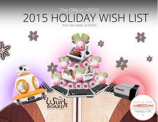 2015 iVEDiX Holiday Gift Guide