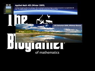 The
Blogfather
    of mathematics
 