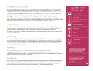iVend POS - Terminal & Mobile
iVend POS is fast, dependable and powerful Point Of Service application with an easy to use keyboard or touchscreen operated
user interface. iVend POS makes transactions processing error free and easy to manage & execute. iVend POS is the execution
point for configurations done at the Head Office which include pricing, discounts, promotions, tender types, layaways, and returns.
Terminal POS is the traditional POS application packed with multitude of features and is the execution point for configurations
done at the Head Office which include pricing, discounts, promotions, tender types, layaways, and returns.
Mobile POS, as the name suggests is a POS which operates on a handheld device like an iPhone or iPad or select models of
Android tablets. iVend Store component at the retail outlet or alternatively directly into iVend Enterprise at the Head Office in case
iVend Store component is not installed at the retail outlet. Mobile POS brings the power and effectiveness of a traditional POS to a
mobile device and helps retailers enhance customer experience and also maximize the real estate in the store.

Successful in all
Retail Vertical
Electronics Stores
Book Stores
Speciality Retail

iVend eCommerce

Supermarket Stores

iVend eCommerce is an eCommerce, mCommerce platform allowing retailers to offer their products on the web. With its seamless
integration with iVend Retail, shoppers can conduct their business on the web in the same way as is done at the physical store –
imparting customers a unified experience – where they have access to all products, images, promotions & schemes.

Wine Stores

This application is not limited to retail and can be extensively used in industries like manufacturing, for listing their products and
services on-line on the Internet.

Apparel

iVend Loyalty
iVend Loyalty is a points & rewards management application, designed to significantly improve customer retention by bringing
them continuously back and improving customer satisfaction levels. iVend Loyalty is seamlessly integrated with iVend Retail and
can integrate with any Business Management or Retail application using its APIs. Flexible Loyalty Plans with multiple redemption
features make iVend Loyalty an imperative solution not only for the Retail Industry, but also for non-consumer industries like
manufacturing and non-profit organizations.

iVend Passes
iVend Passes is a platform for retailers to deploy Digital Passes on Apple Passbook and Android devices.
Engage your customers with a digital Loyalty Card, digital Coupon or digital Gift Cards. iVend Passes remove the technical
challenge in doing so allowing you to focus on your consumer engagement. iVend Passes is a cloud based application that enables
retailers to use the service seamlessly at their point of sale.

iVend Analytics
iVend Analytics is a set of pre-packaged, shrink-wrapped Business Intelligence dashboards for the Retail Industry. iVend Analytics
seamlessly integrates into iVend Retail and leverages transactional data of the retail environment to generate context-specific
detailed insight which is functional & actionable. Retail specific intuitive dashboards provide strategic and tactical insights for
faster and effective decision-making. iVend Analytics runs on any browser, iPhone/iPad or any Android device

Footwear
Optical Stores
Sports Goods

I would like to take a moment to compliment
CitiXsys team for having done an excellent
job in implementing iVEND at Reeves Floral
Products. I have worked on several
implementations in the past and have never
worked with a group who were as eager and
talented as your associates. Even with the
time difference between India and the United
States, there never seems to be an issue
completing any development that arises.
Thank you again for all your help.
Chuck Woodring,
Reeves Floral Products, Inc., USA

 