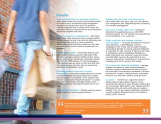 Benefits
Stay connected with your business operations -

Reliable and safe Credit Card transactions –

iVend Retail comes as an end-to-end business solution
for retailers and is an extensive retail management
application to manage Store and POS functions.
Fail-safe integration with a standard ERP keeps the
head office always connected with the store operations
across the complete retail chain.

iVend Retail offers fast, easy, safe, and cost-effective
card management with integrated payment processing
from industry-leading banks.

Retail, head office operations have complete visibility
of stock across the retail chain and can effectively push
stock rather than relying on store requisitions.
Additionally the merchandising department can raise
purchase orders in time to avoid complete stock out
situations.

Never loose a sale – iVend Retail delivers up to
date visibility of stock across the retail chain. POS
operators can gain complete visibility of stock across
stores or at the main warehouse / distribution centers
right from the POS interface. In stock out situations,
POS operators can put items on order and fulfill them
from other stores or at a later date by replenishing
stock from the distribution center.
Smoothly process routine and complex
transactions – iVend Retail enables the POS operator
to combine multiple transaction types with in single
POS transaction. For example – POS operators can
process a sale refund and sale transaction in a single
transaction rather than a two-step process, which
involves a separate transaction for sales refund and
sale.

Make the right decisions – Flexible reporting options
in iVend help you make accurate decisions.

“

Retain customers and manage customer
communication – The loyalty management module in
iVend allows you to define flexible / lucrative
campaigns, which ensure that the customers keep
coming back, thereby increasing customer profitability
by rewarding the right customer. It delivers a full range
of analytics and service capabilities that help you
better understand each customer's value and design
promotions that maximize the potential of all your
customer relationships. Customers can be informed of
available points, their value and their validity.

Promotions that maximize profitability – Manage
targeted promotions by easily analyzing detailed
customer trends at individual stores and throughout
the retail chain. Promotions can be defined in multiple
formats such as period based discounts, quantitative
discounts, mix and match and buy some get some.
Go Green – iVend Passes negate the need for
plastic cards and pesky paper coupons saving
investment on plastic and paper thereby contributing to
the environment. Being digital, iVend Passes keep the
information of loyalty cards, gift cards and coupons
updated. They are geo-tagged and location enabled to
keep the customer always informed on his status of
loyalty cards & coupons

“

Inventory control and replenishment - With iVend

Grow your average sales ticket - Up sell and
alternate item suggestions pop up on the POS
interface enabling the POS operator to make additional
recommendations to the customers.

We needed a better system to support our company, so we went with SAP®. Our retail shop also needed an
easier, user friendly system which integrated with SAP so we selected iVend Retail. We are now better able to
track transactions through the system and can also create gift certificates on the fly.
Angela Hahn, Administrator,
MiniJumbuk, Australia

 