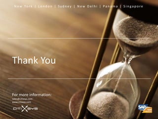 N e w Yo r k | L o n d o n | S y d n e y | N e w D e l h i | P a n a m a | S i n g a p o r e




Thank You


For more information:
sales@citixsys.com
www.citixsys.com
 