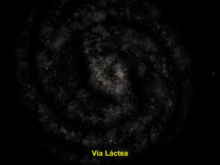 Via LácteaVia Láctea
 