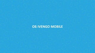 ОБ IVENGO MOBILE
 