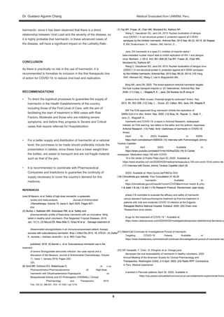 Dr. Gustavo Aguirre ChangDr. Gustavo Aguirre Chang Medical Graduated from UNMSM. Peru.
9
Ivermectin, since it has been observed that there is a direct
relationship between Viral Load and the severity of the disease, so
it is highly probable that Ivermectin, in these advanced cases of
the disease, will have a significant impact on the Lethality Rate .
CONCLUSION
As there is practically no risk in the use of Ivermectin, it is
recommended to formalize its inclusion in the first therapeutic line
of action for COVID-19, to reduce viral load and replication.
RECOMMENDATIONS
• To direct the logistical processes to guarantee the supply of
Ivermectin in the Health Establishments of the country,
including those of the First Level of Care, with the aim of
facilitating the start of treatment in Mild cases with Risk
Factors, Moderate and those who are initiating severe
symptoms, and before they progress to Severe and Critical
cases that require referrals for Hospitalization.
• For a better supply and distribution of Ivermectin at a national
level, the purchases to be made should preferably include the
presentation in tablets, since these have a lower weight than
the bottles, are easier to transport and are not fragile material
such as that of the jars.
• It is recommended to coordinate with Pharmaceutical
Companies and Institutions to guarantee the continuity of
supply necessary to cover the country's demand for this
medicine.
REFERENCES
(one) M Navarro, et al. Safety of high-dose ivermectin: a systematic(one) M Navarro, et al. Safety of high-dose ivermectin: a systematic
review and meta-analysis, Journal of Antimicrobial
Chemotherapy, Volume 75, Issue 4, April 2020, Pages 827–Chemotherapy, Volume 75, Issue 4, April 2020, Pages 827–
834.
(2) Muñoz J, Ballester MR, Antonijoan RM, et al. Safety and(2) Muñoz J, Ballester MR, Antonijoan RM, et al. Safety and
pharmacokinetic profile of fixed-dose ivermectin with an innovative 18mg
tablet in healthy adult volunteers. Plos Neglected Tropical Diseases. 2018
Jan; 12 (1). (3) Moura EB, Maia Mde O, Ghazi M et al. . Salvage treatment ofJan; 12 (1). (3) Moura EB, Maia Mde O, Ghazi M et al. . Salvage treatment of
disseminated strongyloidiasis in an immunocompromised patient: therapy
success with subcutaneous ivermectin. Braz J Infect Dis 2012; 16: 479–81. (4) Zeitlersuccess with subcutaneous ivermectin. Braz J Infect Dis 2012; 16: 479–81. (4) Zeitler
K, Jariwala r, restrepo-Jaramillo r, et al. BMJ Case Rep
published. 2018. (5) Barrett J., et al. Subcutaneous ivermectin use in thepublished. 2018. (5) Barrett J., et al. Subcutaneous ivermectin use in the
treatment
of severe Strongyloides stercoralis infection: two case reports and a
discussion of the literature, Journal of Antimicrobial Chemotherapy, Volume
71, Issue 1, January 2016, Pages 220–
225.
(6) Smit MR, Ochomo EO, Waterhouse D,(6) Smit MR, Ochomo EO, Waterhouse D, et to the.
Pharmacokinetics-Pharmacodynamics of High-dose
Ivermectin with Dihydroartemisinin-Piperaquine on
Mosquitocidal Activity and QT-Prolongation (IVERMAL). Clinical
Pharmacology and Therapeutics. 2019
Feb; 105 (2): 388-401. DOI: 10.1002 / cpt.1219.
(7) Tay MY, Fraser JE, Chan WK, Moreland NJ, Rathore AP,(7) Tay MY, Fraser JE, Chan WK, Moreland NJ, Rathore AP,
Wang C, Vasudevan SG, Jans DA, 2013. Nuclear localization of dengue
virus (DENV) 1-4 non-structural protein 5; protection against all 4 DENV
serotypes by the inhibitor Ivermectin. Antiviral Res. 2013 Sep; 99 (3): 301-6. (8) Wagstaserotypes by the inhibitor Ivermectin. Antiviral Res. 2013 Sep; 99 (3): 301-6. (8) Wagsta
ﬀ, KM; Sivakumaran, H .; Heaton, SM; Harrich, D .;
Jans, DA Ivermectin is a speci ﬁ c inhibitor of importin alpha /
beta-mediated nuclear import able to inhibit replication of HIV-1 and dengue
virus. Biochem. J. 2012, 443, 851–856 (9) Tay MY, Fraser JE, Chan WK,virus. Biochem. J. 2012, 443, 851–856 (9) Tay MY, Fraser JE, Chan WK,
Moreland NJ, Rathore AP,
Wang C, Vasudevan SG, Jans DA, 2013. Nuclear localization of dengue virus
(DENV) 1-4 non-structural protein 5; protection against all 4 DENV serotypes
by the inhibitor Ivermectin. Antiviral Res. 2013 Sep; 99 (3): 301-6. (10) Yangby the inhibitor Ivermectin. Antiviral Res. 2013 Sep; 99 (3): 301-6. (10) Yang
SNY, Atkinson SC, Wang C, Lee A, Bogoyevitch MA,
Borg NA, Jans DA, 2020. The broad spectrum antiviral ivermectin targets
the host nuclear transport importin α / β1 heterodimer. Antiviral Res. Mar
2020. (11) Caly, L .; Wagsta ﬀ, K .; Jans, DA Nuclear tra ﬃ cking of2020. (11) Caly, L .; Wagsta ﬀ, K .; Jans, DA Nuclear tra ﬃ cking of
proteins from RNA viruses: Potential target for antivirals? Antivir. Res.
2012, 95, 202–206. (12) Caly, L .; Druce, JD; Catton, MG; Jans, DA; Wagsta ﬀ,2012, 95, 202–206. (12) Caly, L .; Druce, JD; Catton, MG; Jans, DA; Wagsta ﬀ,
KM The FDA-approved Drug Ivermectin inhibits the replication of
SARS-CoV-2 in vitro. Antivir. Res. 2020. (13) Bray, M., Rayner, C., Noël, F.,SARS-CoV-2 in vitro. Antivir. Res. 2020. (13) Bray, M., Rayner, C., Noël, F.,
Jans, D., Wagstaff, K.,
Ivermectin and COVID-19: a report in Antiviral Research, widespread
interest, an FDA warning, two letters to the editor and the authors' responses,
Antiviral Research. (14) Patel, Amit, Usefulness of Ivermectin in COVID-19Antiviral Research. (14) Patel, Amit, Usefulness of Ivermectin in COVID-19
Illness
(April 19, 2020). Available in SSRN:
https://ssrn.com/abstract=3580524 (15) Interview with Pulmonologist Johnnyhttps://ssrn.com/abstract=3580524 (15) Interview with Pulmonologist Johnny
Tavárez Capellán
(22 April 2020). Available in:
https://www.youtube.com/watch?v=tw1hDAiwZQQ (16) El Caribehttps://www.youtube.com/watch?v=tw1hDAiwZQQ (16) El Caribe
newspaper. Medication helps 150 with COVID-
19 in the center of Puerto Plata (April 20, 2020). Available at:
https://www.elcaribe.com.do/2020/04/20/medicamentoayuda-a-150-con-covid-19-en-centro-de-p
(17) Interview with Doctor Johnny Tavárez Capellán (April 28(17) Interview with Doctor Johnny Tavárez Capellán (April 28
2020). Available at: https://youtu.be/FtMZnp-3VsI
(18) Clinicaltrials.gov website. Your Consultation 01.05.20(18) Clinicaltrials.gov website. Your Consultation 01.05.20
on Ivermectin. Available in:
https://clinicaltrials.gov/ct2/results?cond=COVID&term=iver mectin & cntry
= & state = & city = & dist = (19) Research Protocol: Randomized, open study,= & state = & city = & dist = (19) Research Protocol: Randomized, open study,
phase II B controlled to evaluate the efficacy and safety of Ivermectin
versus standard hydroxychloroquine treatment as first-line treatment in
patients with mild and moderate COVID-19 infection at the Edgardo
Rebagliati Martins National Hospital. EsSalud. 2020. (20) Chain nine:Rebagliati Martins National Hospital. EsSalud. 2020. (20) Chain nine:
“Researchers drive certain
drugs for the treatment of COVID 19 ”. Available at:
https://www.cadenanueve.com/2020/04/25/investigadoresimpulsan-detertermina-farmacos-pa
(21) MedinCell Continues its Investigational Pursuit of Ivermectin
Targeting COVID-19 Patients, Available in:
https://www.trialsitenews.com/medincell-continues-itsinvestigational-pursuit-of-ivermectin-targ
(22) SR Vanapalli, Y. Chen, VL Ellingrod, et al. Orange juice
decreases the oral bioavailability of ivermectin in healthy volunteers. 2003
Annual Meeting of the American Society for Clinical Pharmacology and
Therapeutics. Washington (USA), 2–5 April, 2003. (23) Radio RPP: CoronavirusTherapeutics. Washington (USA), 2–5 April, 2003. (23) Radio RPP: Coronavirus
in Peru: Medical experience
it worked in Peruvian patients (April 30, 2020). Available in:
https://rpp.pe/peru/actualidad/coronavirus-en-perutratamiento-experimental-funcio
 