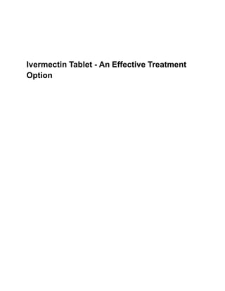 Ivermectin Tablet - An Effective Treatment
Option
 